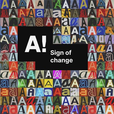 Collage of colourful letter A designs with 'A! Sign of change' in bold white text on a black background in the centre.