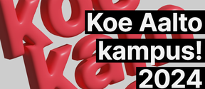 Koe Aalto-kampus! 2024